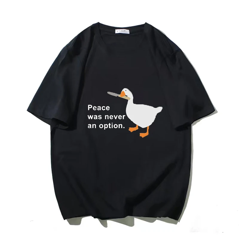 

Men Owersized T-shirt Goose Peace Was Never An Option Print High Quality Cotton T Shirt Unisex Fashion Short Sleeve Casual Top