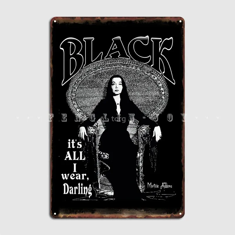 

Плакат с надписью «Black- It's All I Wear» Morticia addam, металлический плакат, настенная пещера, персонализированный Настенный декор, клубный бар, жестяной плакат