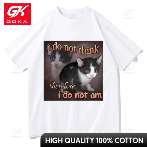 I Do Not Think Before I Do Not Am Cat Meme Хлопковая футболка Забавные мужские футболки в стиле Харадзюку с винтажным рисунком Футболки унисекс Одежда