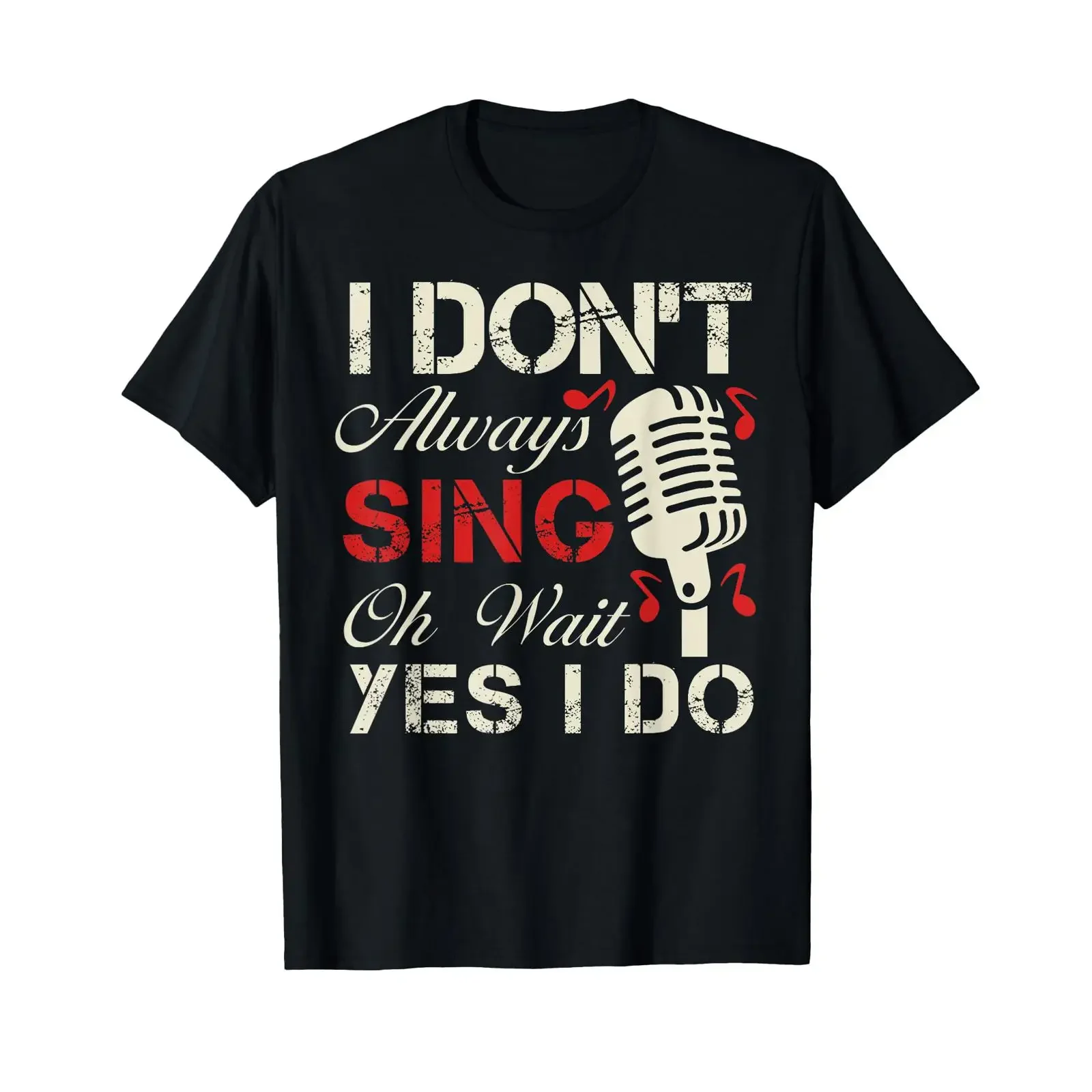 Фото Футболка I Don't Always Sing Oh Wait Yes Do, черная, винтажная, дизайнерская, повседневная, мягкая, унисекс, стильная, удобная №1