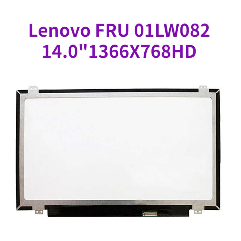 

Матрица для ЖК-экрана ноутбука 14,0 дюйма для Lenovo FRU 01LW082 01LW083 01LW084 HD 1366X768HD 1366X768, замена