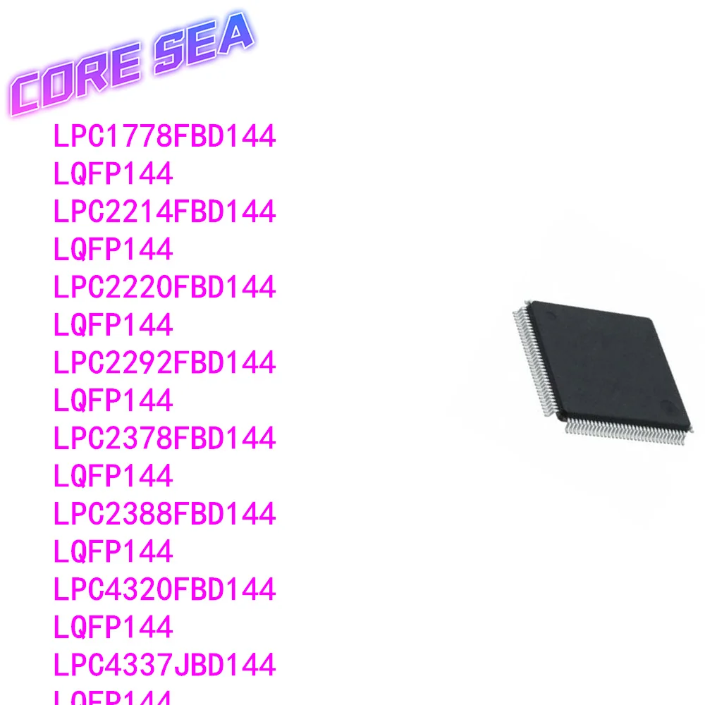 

10PCS LPC1778FBD144 2214 2220 2292 2378 2388 4320 LPC4337JBD144
