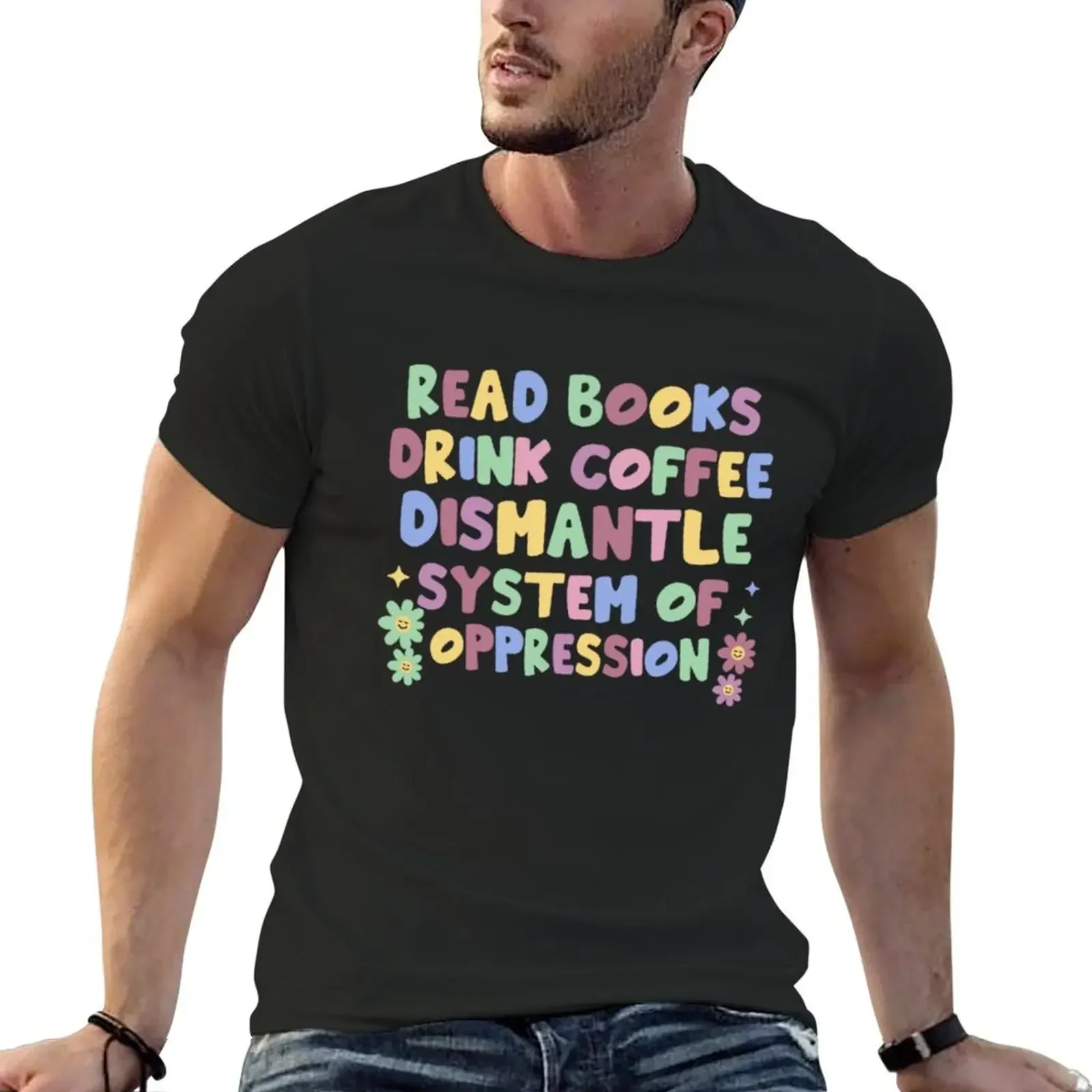 Read Books Drink Coffee Dismantle Systems of Oppression Футболка Корейская мода баскетбольные футболки с