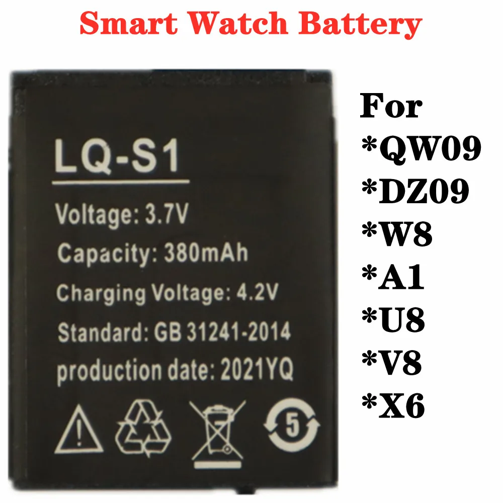 

For QW09 DZ09 W8 A1 U8 V8 X6 Smart Watch Battery LQ - S1 3.7V 380mAh lithium Rechargeable Battery High Quality Batteries