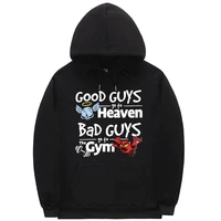 funny good guys go to heaven bad guys go to the gym hoodie men women casual oversized hoodies tops fashion men pullover clothes