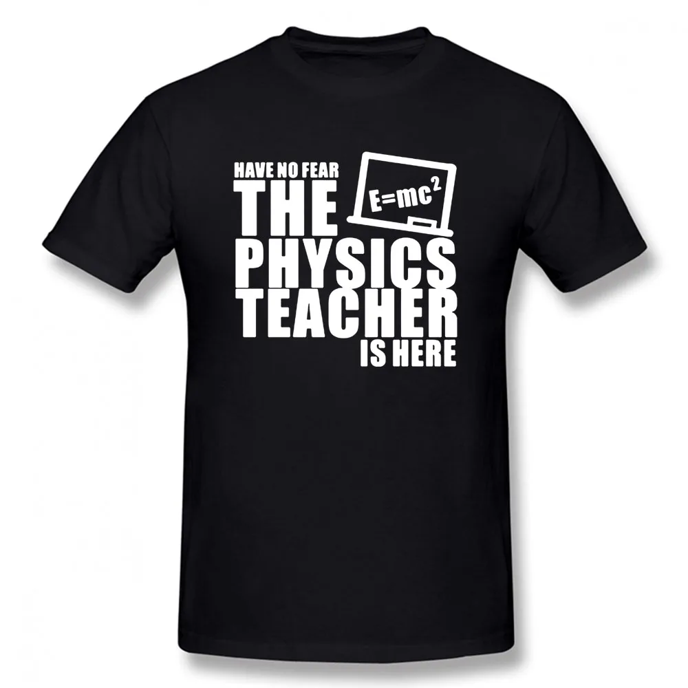 

Have No Fear The Physics Teacher Is Here Geek Funny Graphic Vintage Cool Cotton Short Sleeve T Shirts O-Neck Harajuku T-shirt