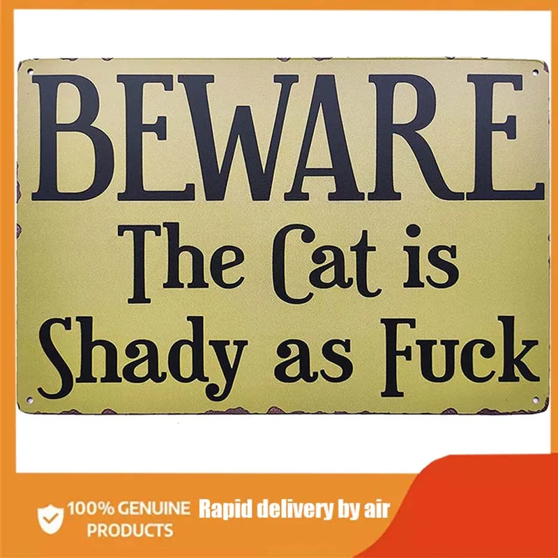 

Beware The Cat is Shady Vintage Metal Tin Sign Funny Inappropriate Signs Rustic Metal Wall Decorative Pet Sign Country Home