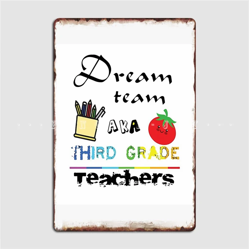 

First Grade Teachers Dream Team Metal Plaque Poster Wall Cave Pub Garage Design Plaques Tin Sign Poster