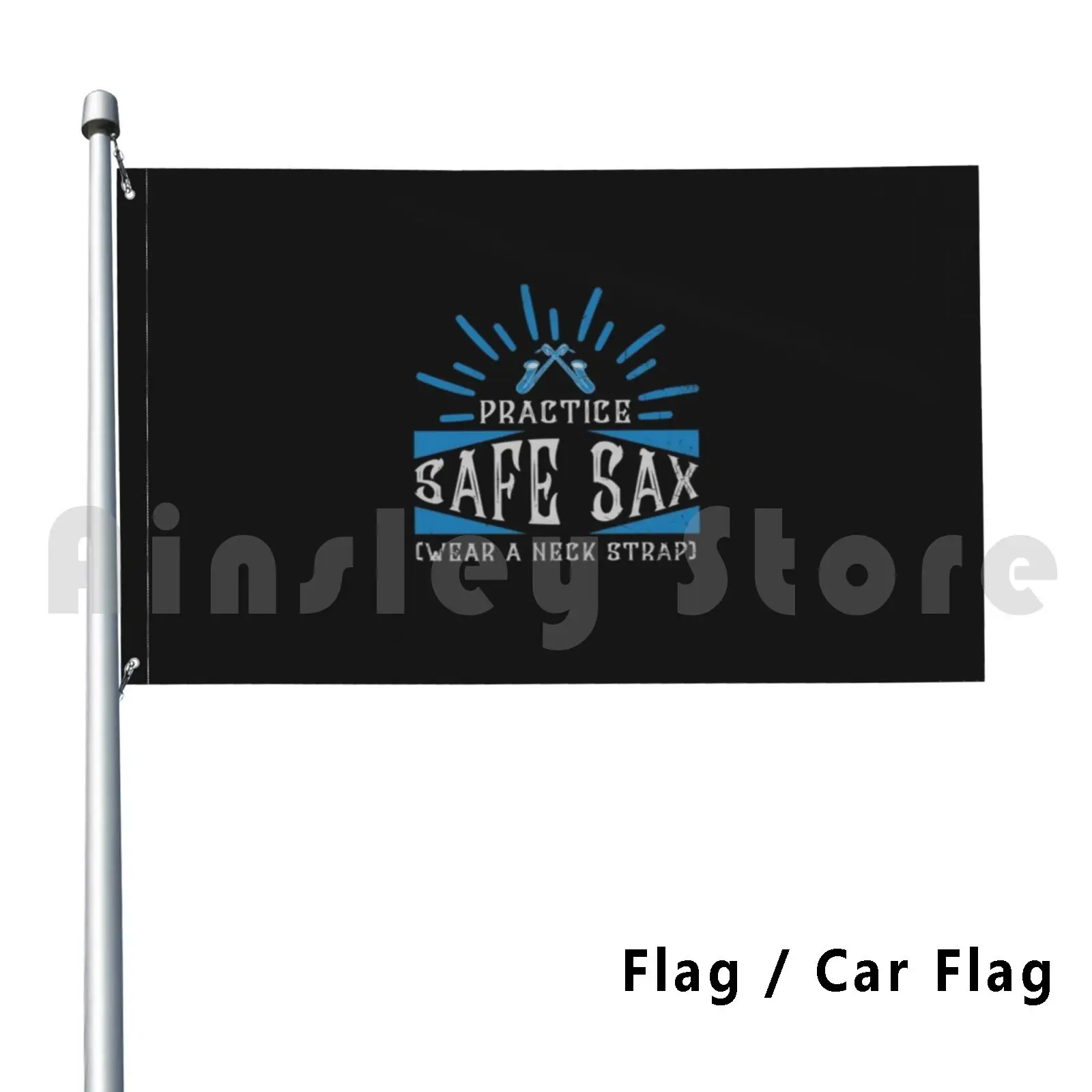 

Practice Safe Sax-Saxo For Men Women Saxophonist Band Marching Flag Car Flag Funny Saxophone Saxo Sax