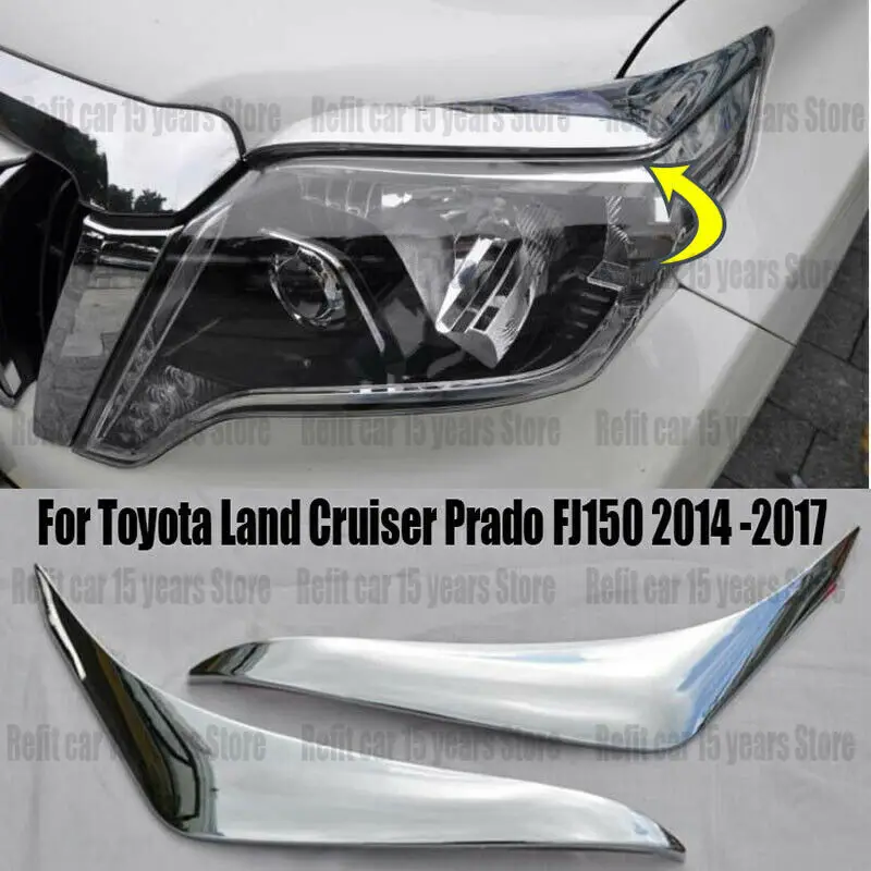 

For Toyota Land Cruiser Prado FJ150 2014 2015 2016 2017 2PCS ABS Chrome Headlight Eyebrow Trim Cover