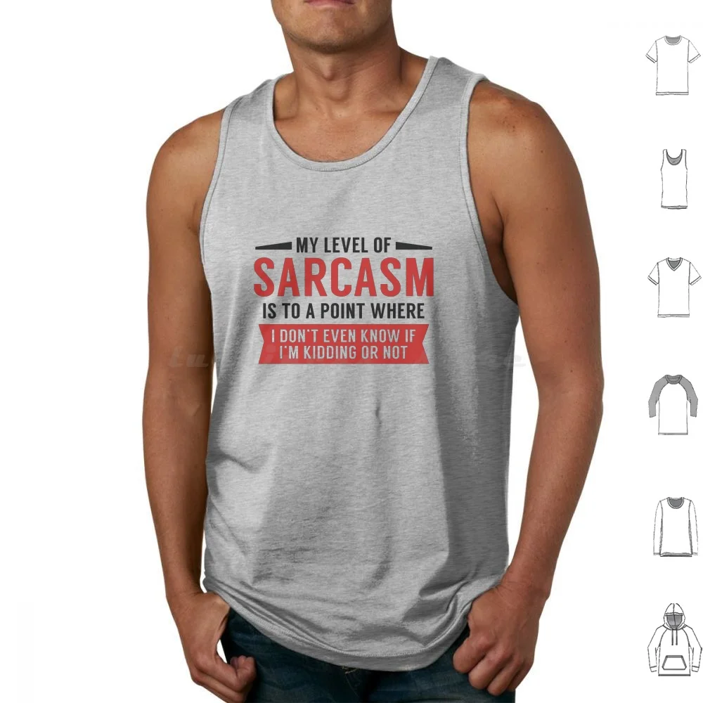 

My Level Of Sarcasm Tank Tops Print Cotton Sarcasm Funny Kidding Level Of Sarcasm Mean Joke Typography Quote Attitude