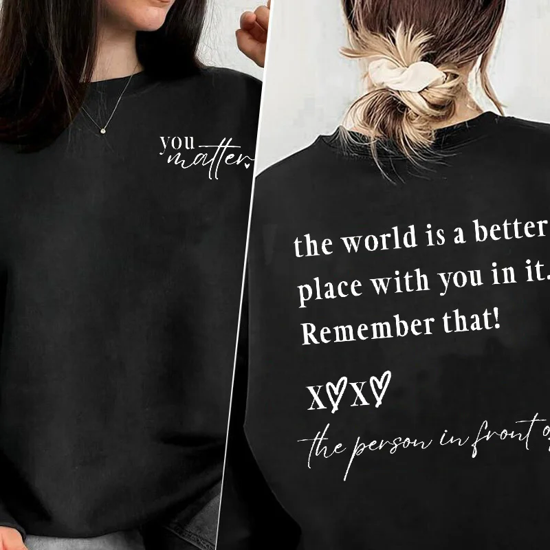 

Crewneck Sweatshirt Woman Dear Person Behind Me The World Is A Better Place Hoodie Self Care Mental Health Crewneck Sweatshirt