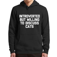 introverted but willing to discuss cats hoodies introverted pride mens clothing casual oversized hoodie
