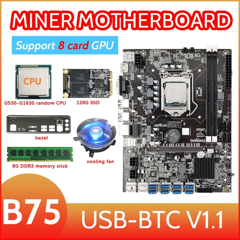 

B75 8 Card BTC Mining Motherboard+G530/G1630 CPU+Cooling Fan+8G DDR3 RAM+128G SSD+Bezel 8XUSB3.0 GPU LGA1155 DDR3 MSATA