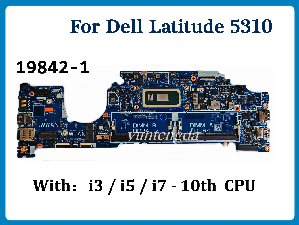 

19842-1 For Dell Latitude 5310 Laptop Motherboard With I3 I5 I7 10th CPU DDR4 CN-0D2CKD 0D2CKD CN-0RGVGG 0RGVGG 100% Tested