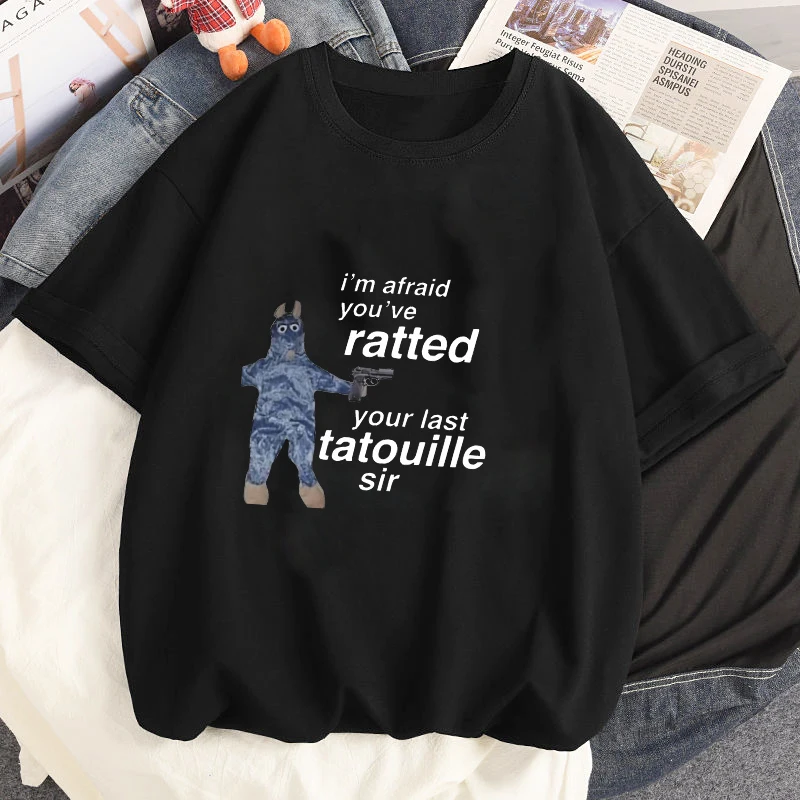 

Funny Ratatouille Print T Shirt Cotton Mouse Graphic Im Afeaid Youve Ratted Your Last Tatouille Sir Oversized Men Women T-shirts