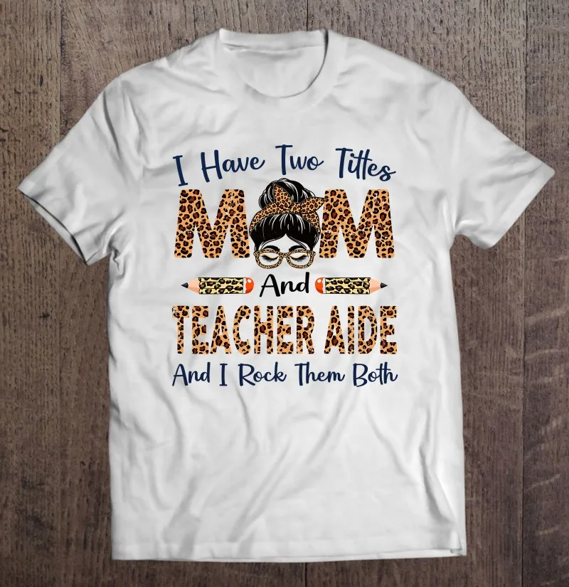 

Футболка с леопардовым принтом для мужчин и женщин, рубашка с надписью «У меня есть две названия матери и учителя», одежда с рисунком аниме, ...