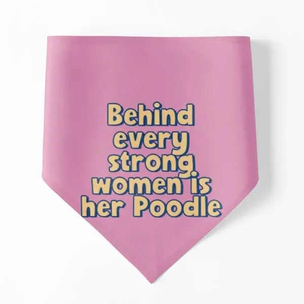 Behind Every Strong Women Is Her Poodle  Dog Bandanas Neckerchief Cat Holiday Party Costume Puppy Kerchief Towel Pet Scarf Print