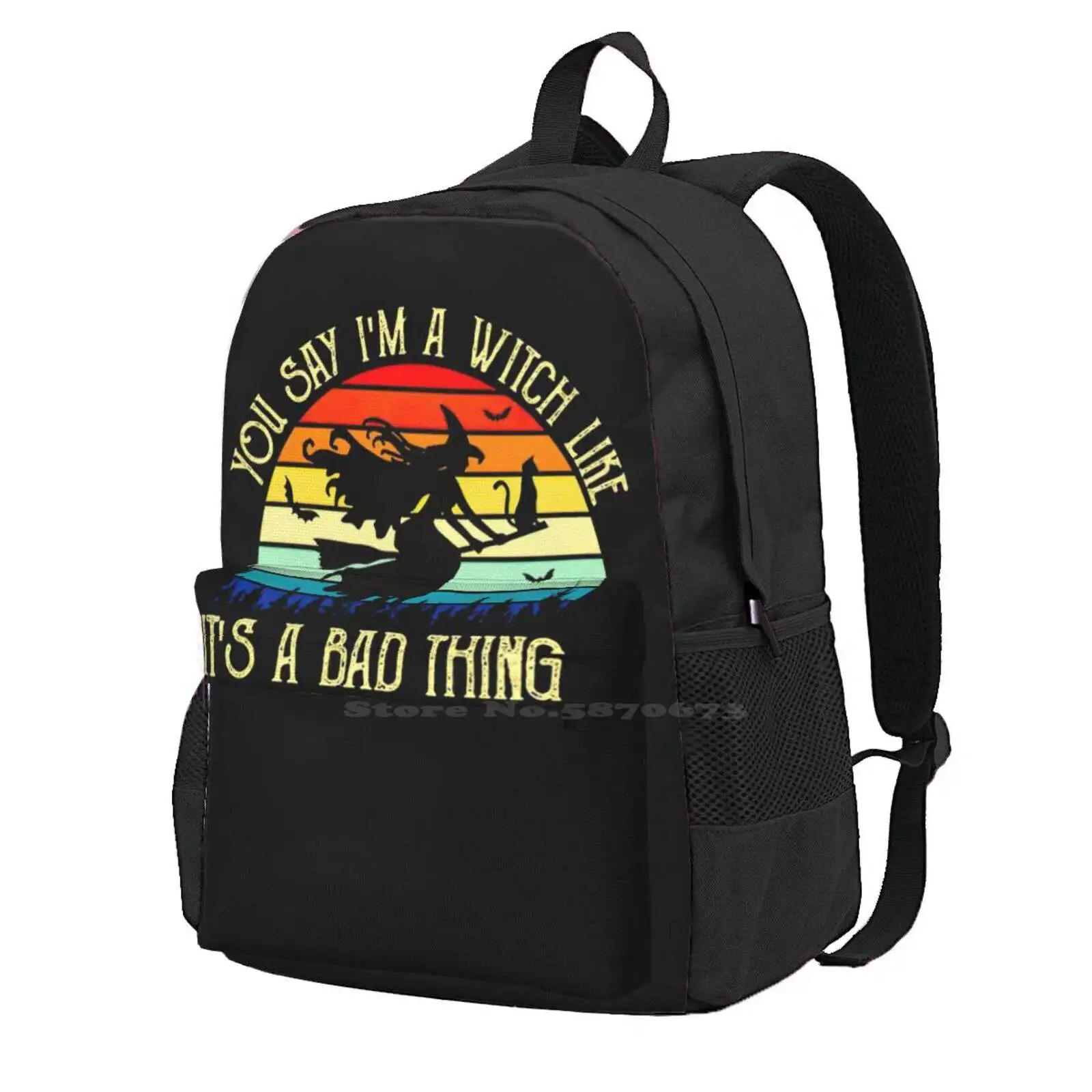 

You Say I'M A Witch Like It'S A Bad Thing 3D Print Design Backpack Student Bag You Say Im A Witch Like Its A Bad Thing