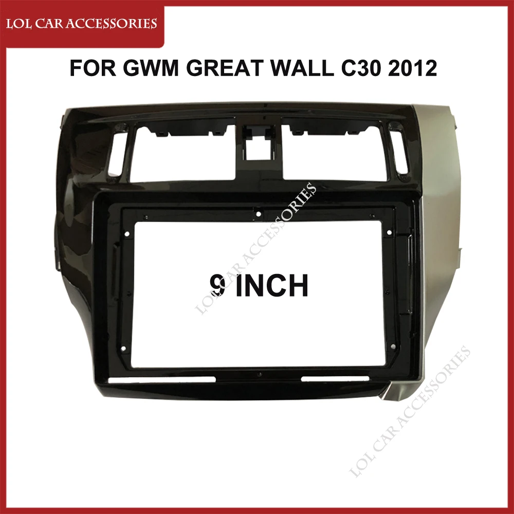 

9 Inch For GWM Great Wall C30 2012 Car Radio Android MP5 Player Panel Casing Frame 2Din Head Unit Fascia Stereo Dash Cover