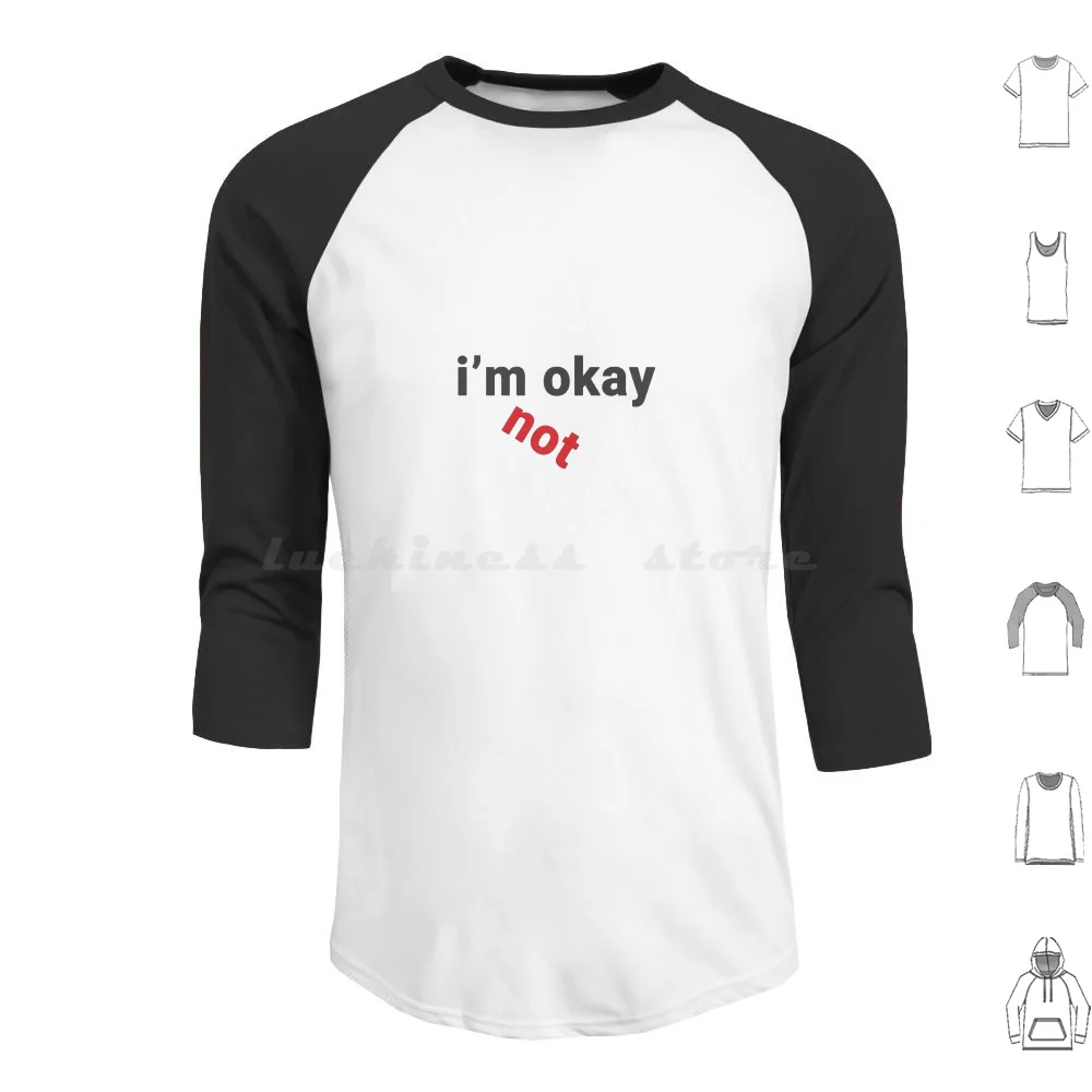 

I&#39 ; M Not Okay Hoodies Long Sleeve Emo Typography Goth Tumblr Music Cool Cute Hipster Punk Text Retro Vintage Indie