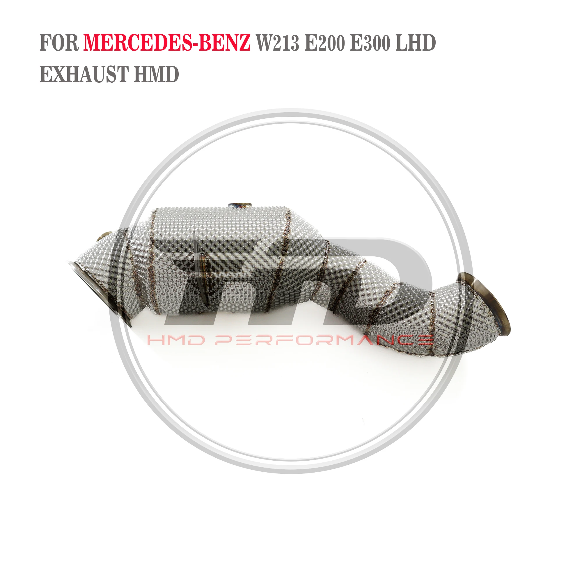 

HMD Exhaust System High Flow Performance Downpipe for Mercedes Benz C200 C250 C300 W205 E200 E250 E300 W213 2.0T LHD