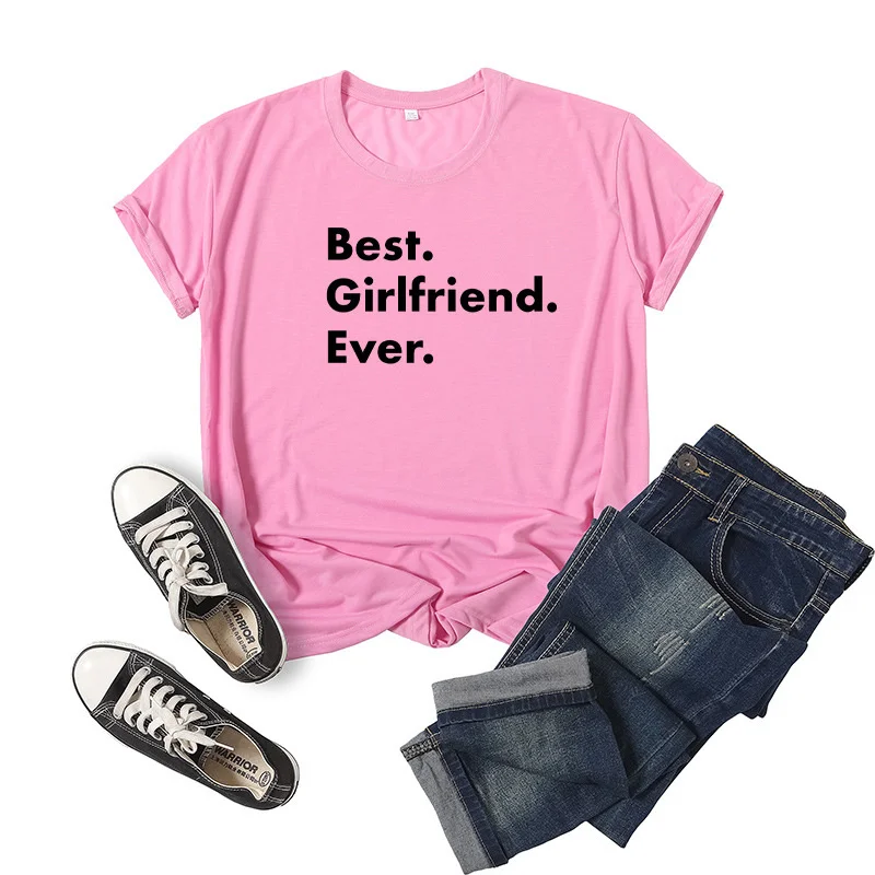 

Best Girlfriend Ever Letter Women T Shirt Short Sleeve Women Tshirt Tee Shirt Tops