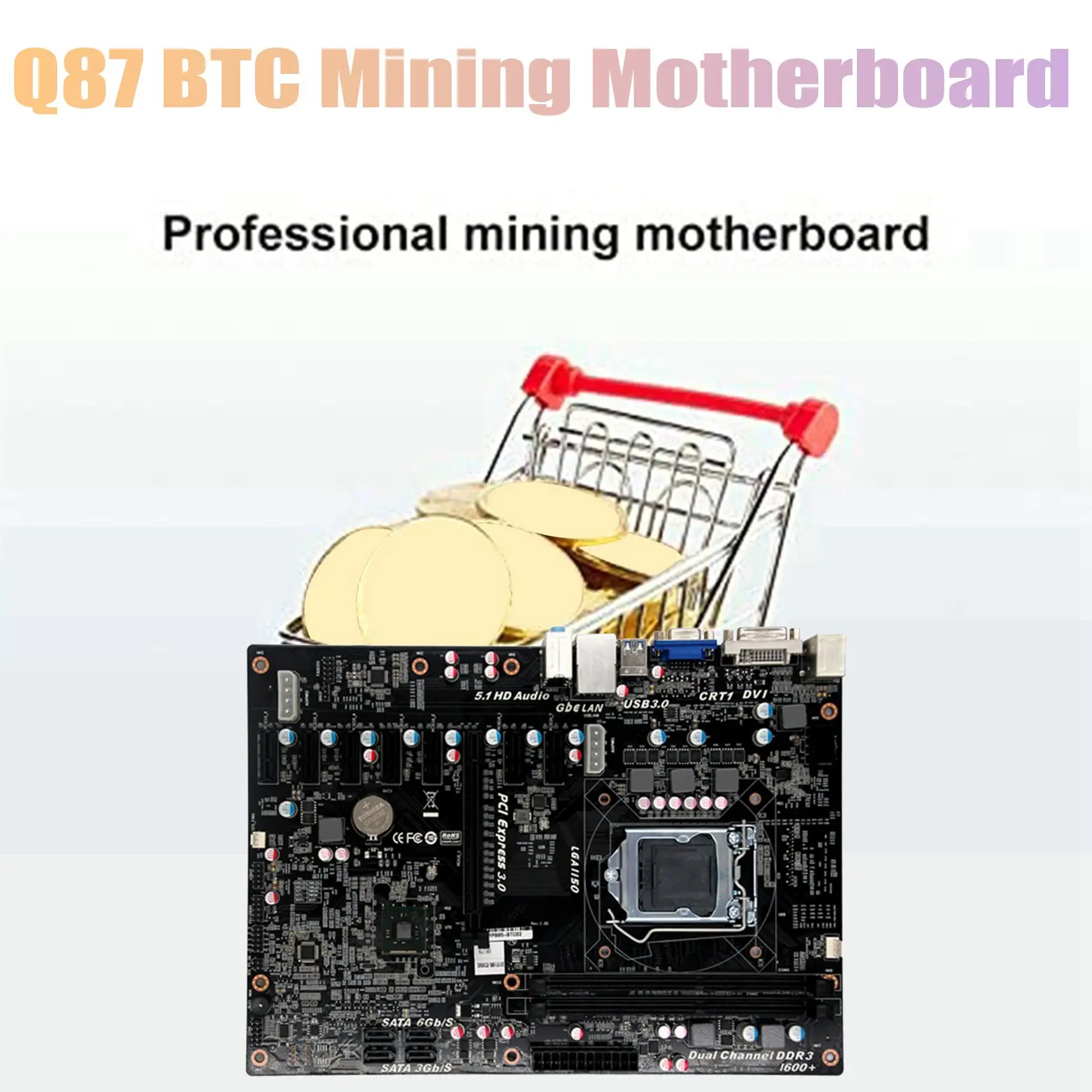 Q87 BTC Mining Motherboard 2XDDR3 Slots 1XPCIE X16 7XPCIE X1 Support for LGA1150 Intel 4Th I3 I5 I7 Pentium Celeron CPU |