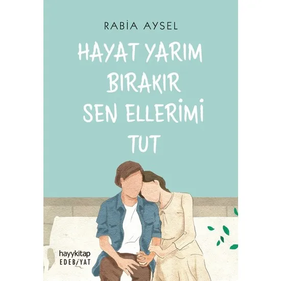 

Life Half Leaves You My Hands Hold Rabia Aysel Turkish Books trial review