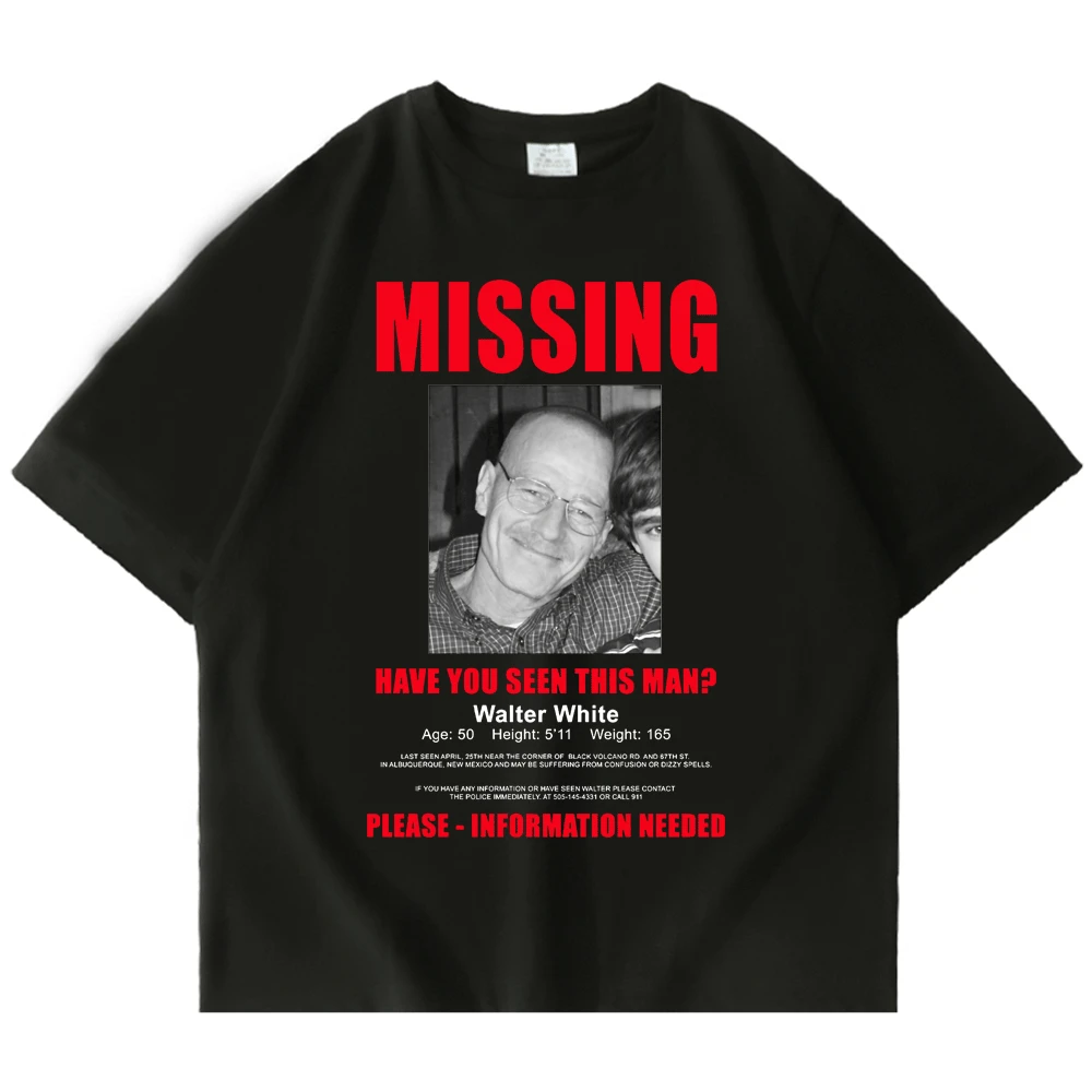 

Heisenberg Breaking Bad Missing Sign Print T Shirt Better Call Saul Graphic T-shirts Men's Couple Pure Cotton Tee Shirt Male Top