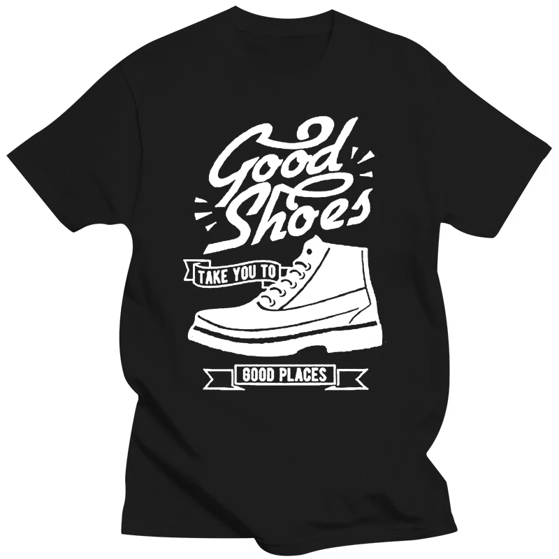 

Good Shoes Take You To Good Places Sneaker Boots Style Trend T-Shirt Shirt Unisex Men Women Tee Shirt