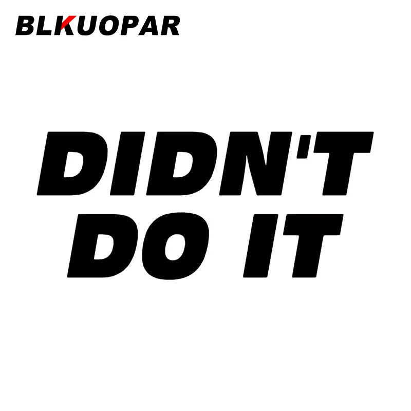 

BLKUOPAR Didn't Do It Car Sticker Personality Waterproof Die Cut Funny Decals Creative Occlusion Scratch Car Door Protector
