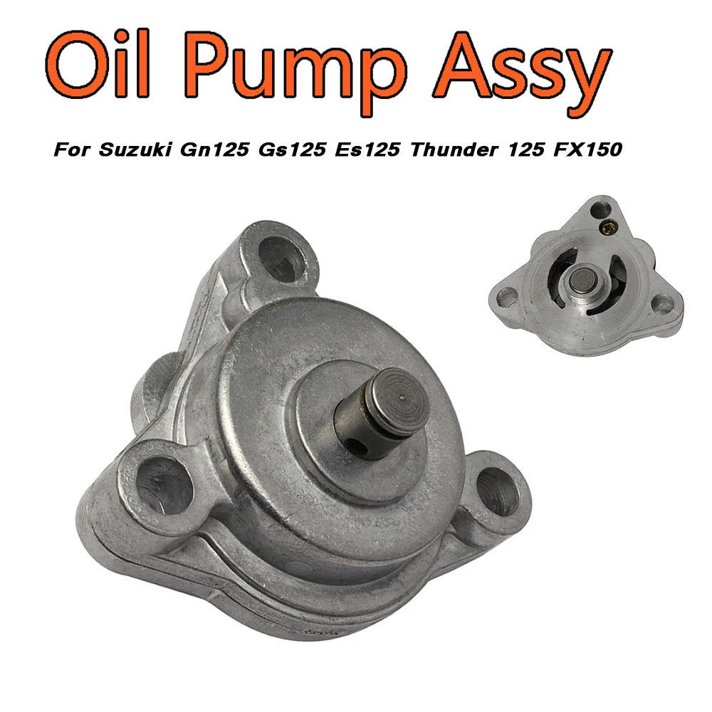 

Oil Pump assy Fit For Suzuki Gn125 Gs125 Es125 Thunder 125 FX150