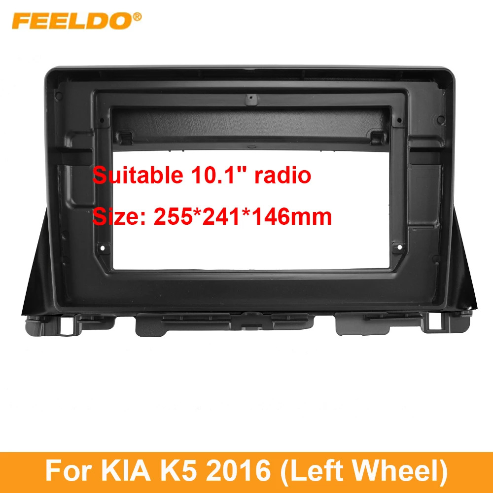 

FEELDO Car Audio 10.1" Big Screen Dash Fascia Panel Frame Kit Adapter For KIA K5 2016(LHD) Radio Dash Frame