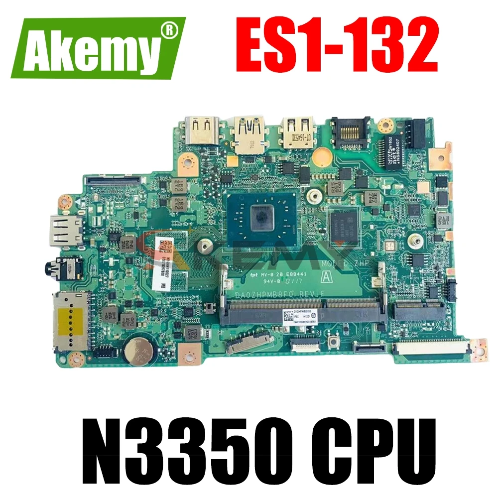 

DA0ZHPMB8F0 For Acer Aspire ES1-132 Laptop motherboard DA0ZHPMB8F0 REV:F mainboard with SR2Z7 N3350 CPU 100% fully tested