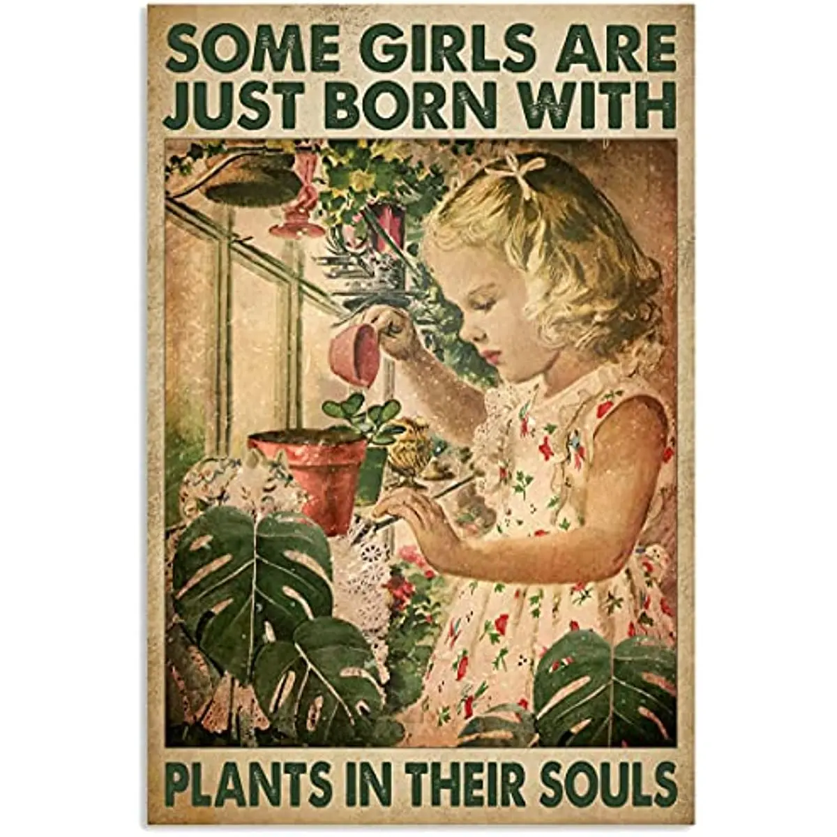 

Some Girls are Just Born with Plants in Their Souls Poster Retro Metal Tin Sign Vintage Aluminum Sign for Home Coffee Wall Decor