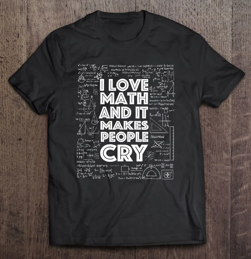 

Я люблю математику и это заставляет людей плакать Математика реальные футболки Мужская футболка мужская футболка женская мужская одежда