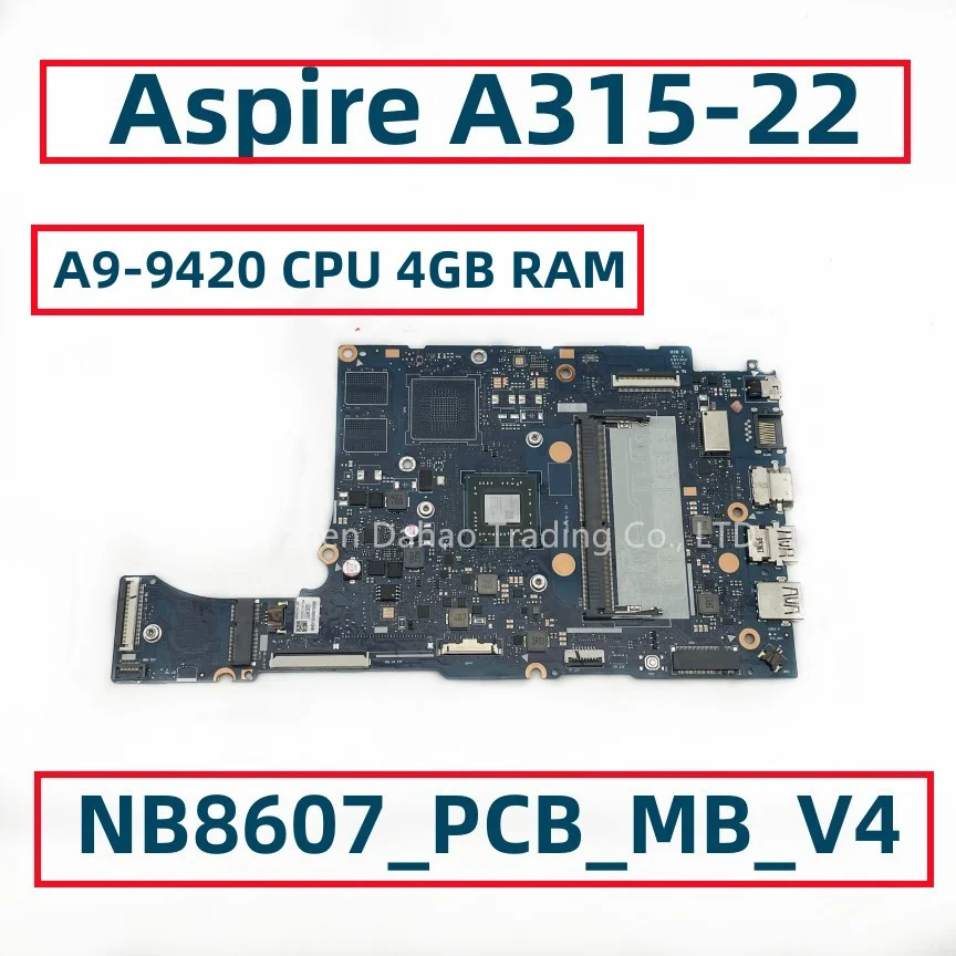 

For Acer Aspire A315 A315-22 Laptop Motherboard With AMD A9-9420 CPU 4GB RAM NB8607_PCB_MB_V4 NB.HE811.003 NBHE811003 DDR4
