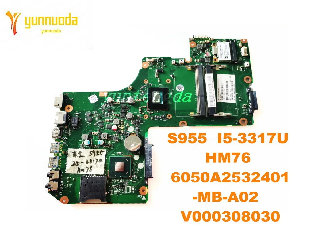 

Original for Toshiba Satellite L955 L950 Laptop motherboard S955 I5-3317U HM76 6050A2532401 -MB-A02 V000308030 tested good