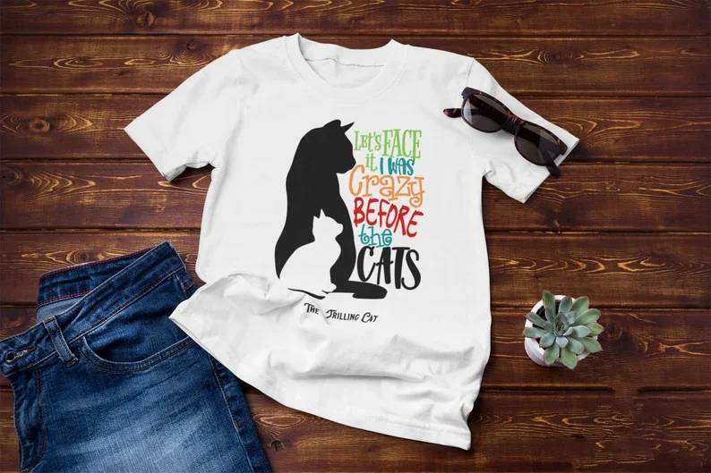

I was crazy before the cats, funny cat shirt. This super cute t-shirt is the perfect cat lover gift. Cat mom gift 100% Cotton