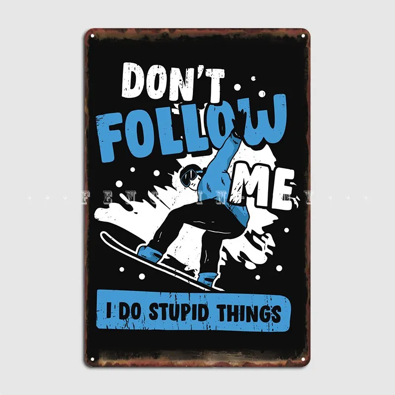 

Snowboarding Design Poster Metal Plaque Cinema Living Room Cinema Decoration Garage Decoration Tin Sign Poster