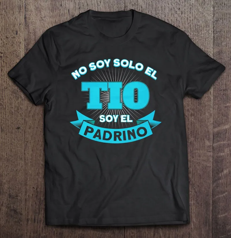 

No Solo Soy El Tio Tambien Padrino Tio Godfather Tio Padrino T Shirt Anime Clothes Grunge T-Shirt Men's T-Shirts Men's T-Shirt