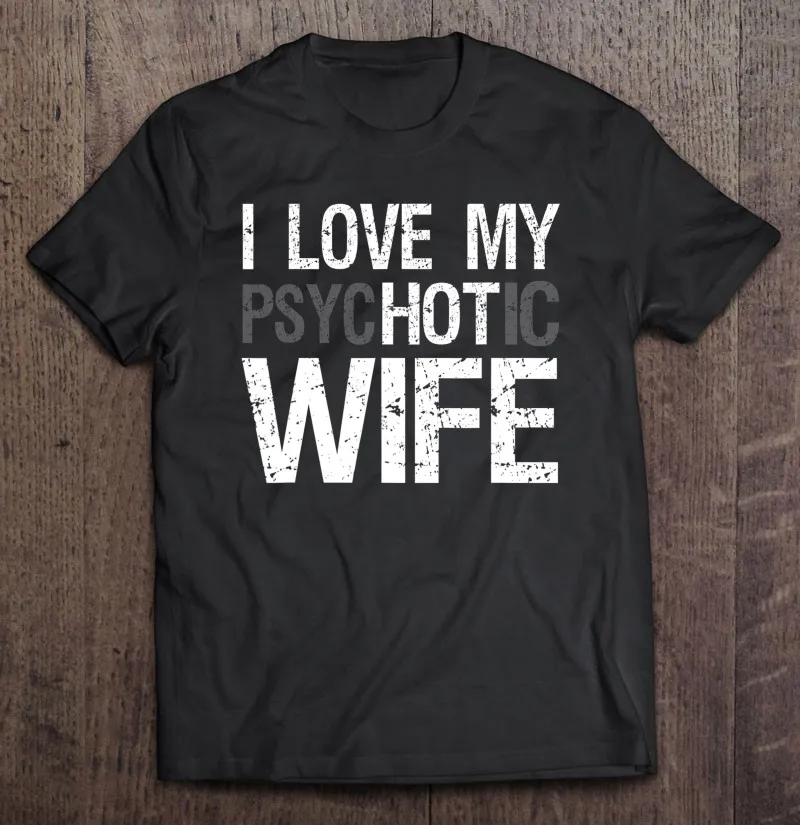 

Мужские забавные подарки для мужа, жены, я люблю мою психотическую жену, мужские футболки, футболка в Корейском стиле, футболка унисекс с при...