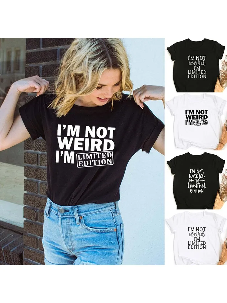

I'm Not Weird I'm Limited Edition Women Short Sleeve T-shirt Round Neck Sarcastic Funny T Shirts Ladies Mom Life Camisas Mujer