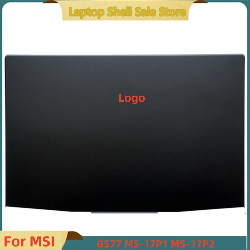 Новинка для MSI Stealth GS77 12UE 12UGS 12UH 12UHS MS-17P1 MS-17P2 задняя крышка ЖК-дисплея верхний чехол
