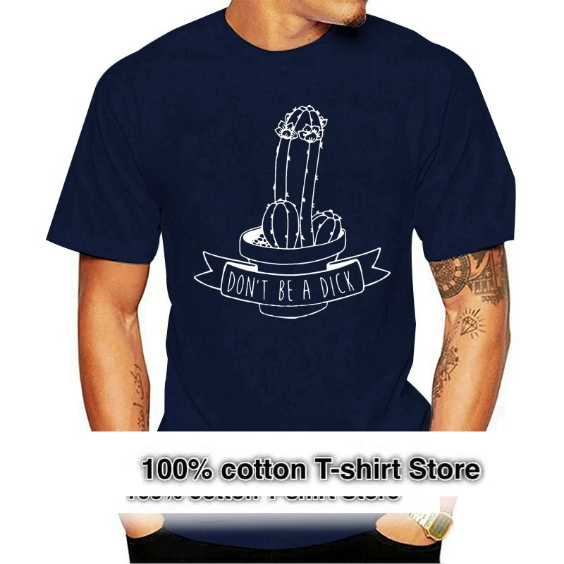 

Brand Cactus Dont Be A Dick T Shirt 2021 Summer Men Short Sleeve T Shirt