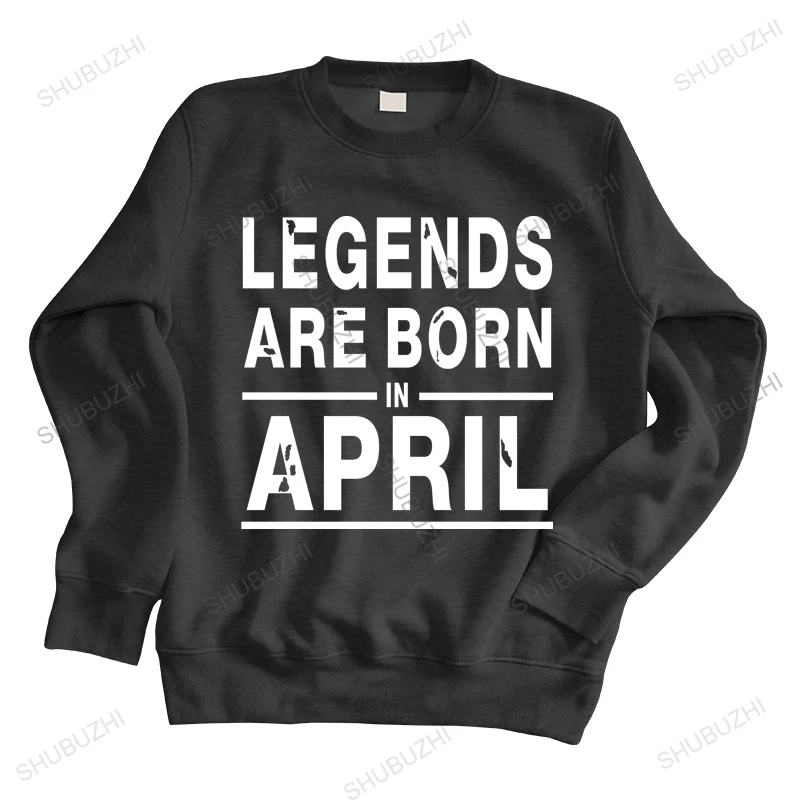 

Man crew neck hoodie Legends are born in April Round Neck Men's long sleeve hoodies tops unisex sweatshirt men tops