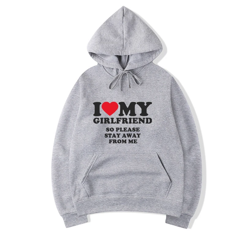 I Love My Girlfriend Shirt So Please Stay Away From Me Funny Bf Gf Sayings Quote Valentine Men and Women Prints Hoodies images - 6