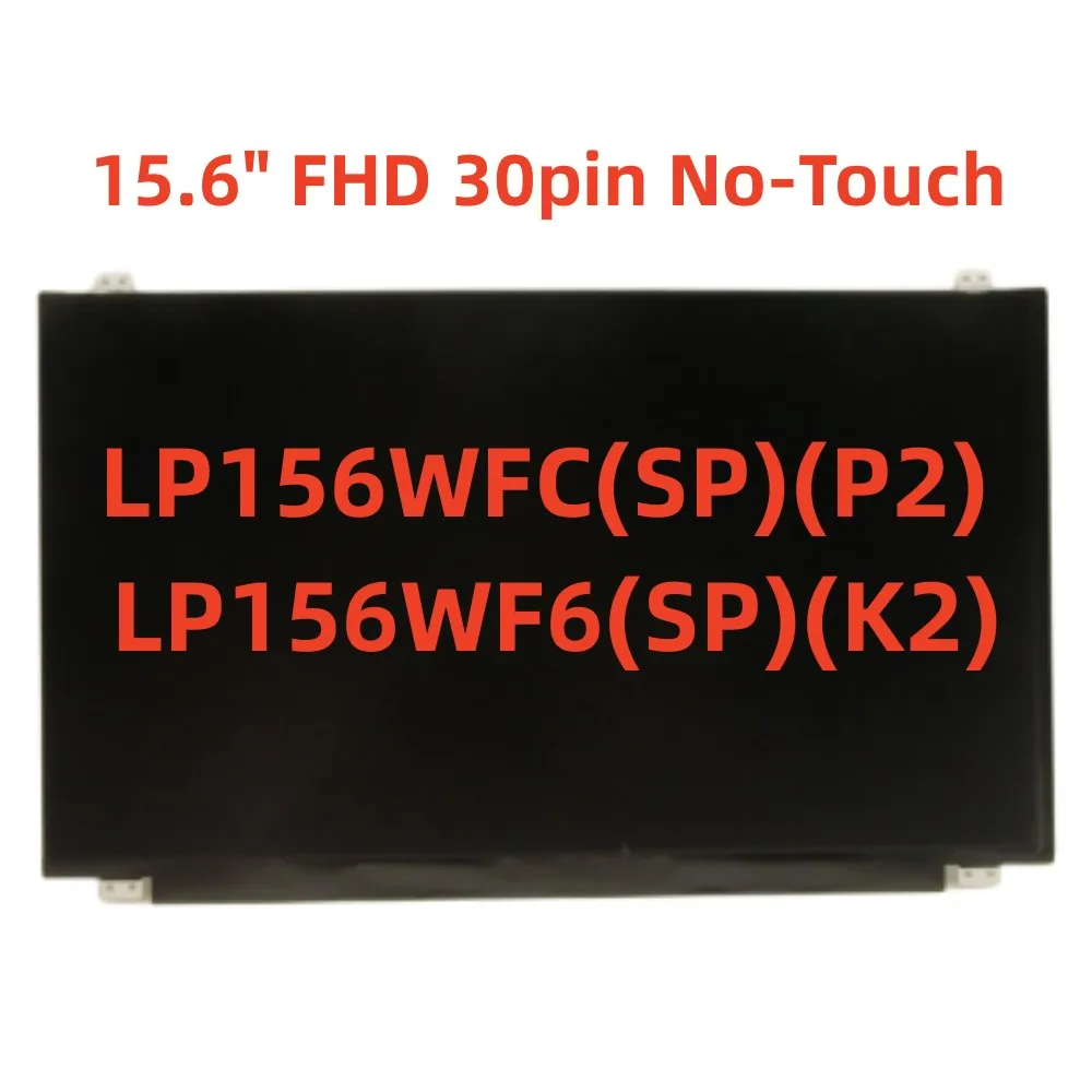 

NEW For ThinkPad E575 Laptop LCD screen 15.6" FHD 30pin No-Touch LP156WFC(SP)(P2) LP156WF6(SP)(K2) FRU 02DA380 01AW430 01AW099