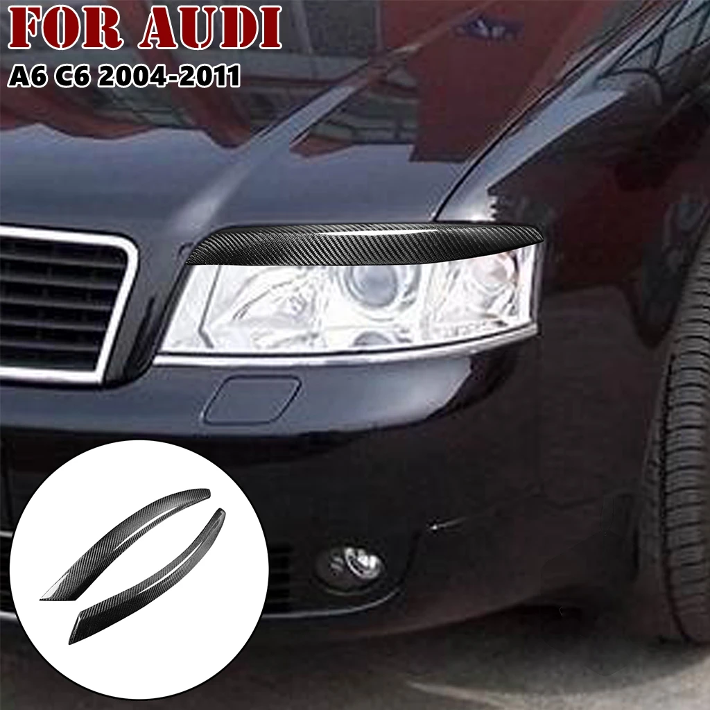 

1pair Real Carbon Fiber Car Headlights Eyebrow Eyelids Trim Cover For Audi A6 C6 2004 2005 2006 2007 2008 2009 2010 2011